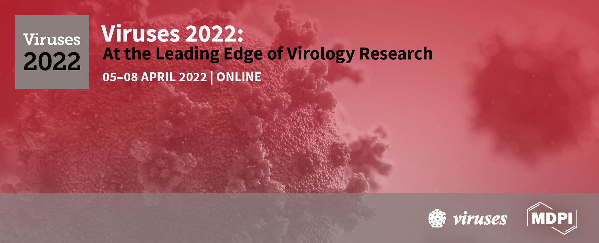 Viruses 2022—At the Leading Edge of Virology Research